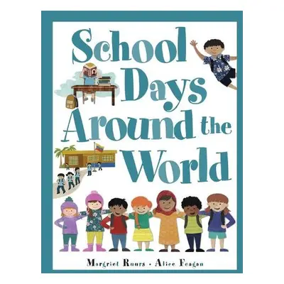 School Days Around the World (International) - Ruurs, Margriet