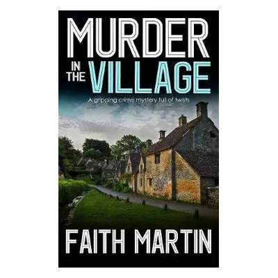 Murder in the Village - Martin, Faith