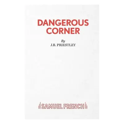 Dangerous Corner - Priestley, J. B.