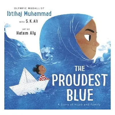 Proudest Blue - Muhammad, Ibtihaj a Ali, S. K.