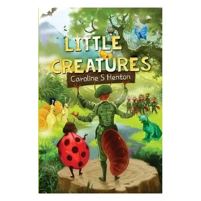 Little Creatures - Henton, Caroline