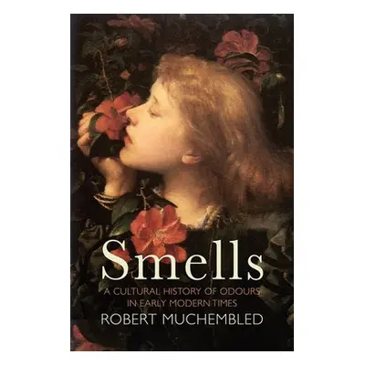 Smells - Muchembled, Robert (University of Paris)