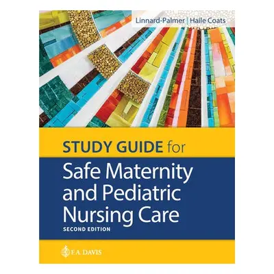 Study Guide for Safe Maternity a Pediatric Nursing Care - Linnard-Palmer, Luanne a Coats, Gloria