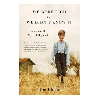 We Were Rich and We Didn't Know It - Phelan, Tom