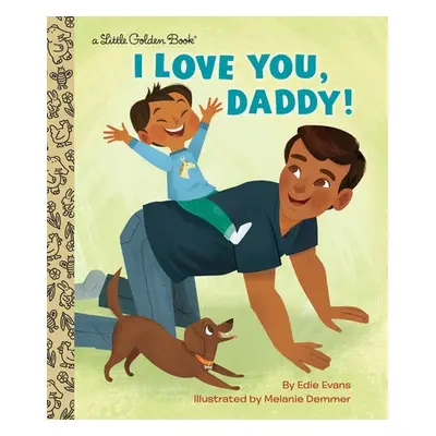 I Love You, Daddy! - Evans, Edie a Demmer, Melanie