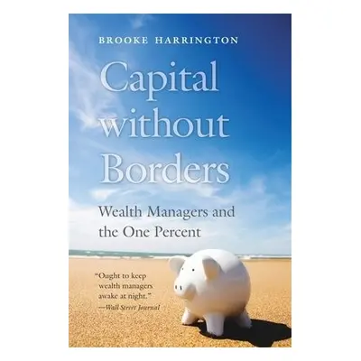 Capital without Borders - Harrington, Brooke