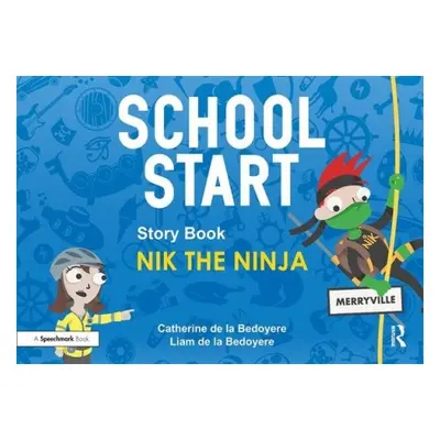 School Start Storybooks: Nik the Ninja - de la Bedoyere, Catherine (Speech and Language Therapis