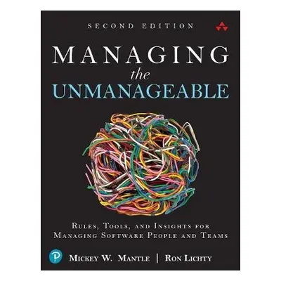 Managing the Unmanageable - Mantle, Mickey a Lichty, Ron