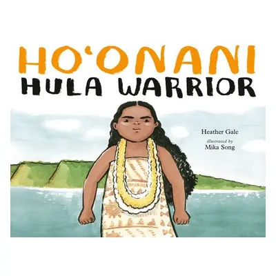 Ho'onani: Hula Warrior - Gale, Heather a Song, Mika