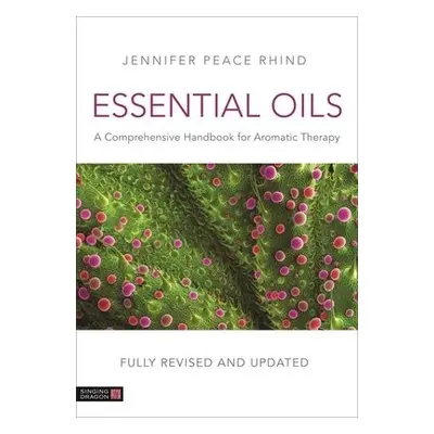 Essential Oils (Fully Revised and Updated 3rd Edition) - Peace Rhind, Jennifer Peace