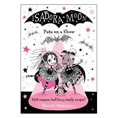 Isadora Moon Puts on a Show - Muncaster, Harriet