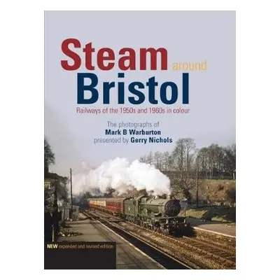 Steam Around Bristol - Nichols, Gerry