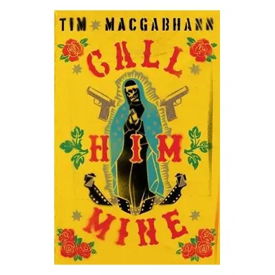 Call Him Mine - MacGabhann, Tim