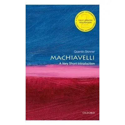 Machiavelli: A Very Short Introduction - Skinner, Quentin (Barber Beaumont Professor of the Huma