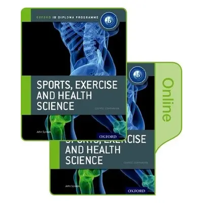 Oxford IB Diploma Programme: IB Sports, Exercise and Health Science Print and Online Course Book