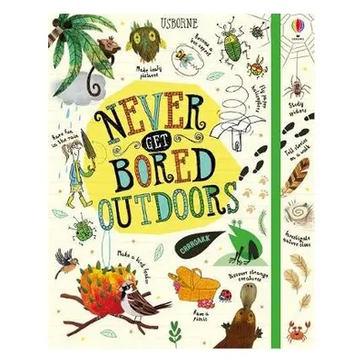 Never Get Bored Outdoors - Maclaine, James a Hull, Sarah a Bryan, Lara