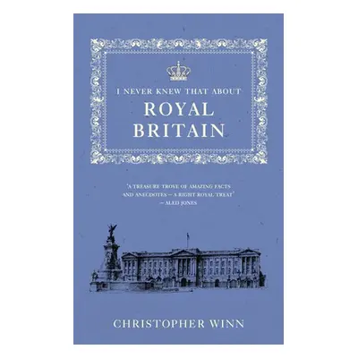 I Never Knew That About Royal Britain - Winn, Christopher