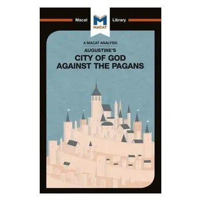 Analysis of St. Augustine's The City of God Against the Pagans - Teubner, Jonathan D.