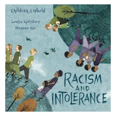 Children in Our World: Racism and Intolerance - Spilsbury, Louise