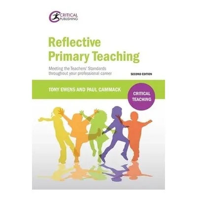 Reflective Primary Teaching - Ewens, Tony a Cammack, Paul