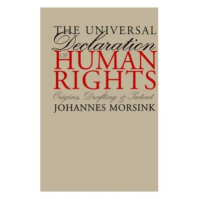 Universal Declaration of Human Rights - Morsink, Johannes