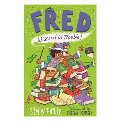 Fred: Wizard in Trouble - Philip, Simon