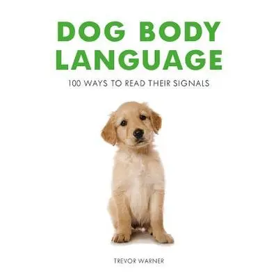 Dog Body Language - Warner, Trevor