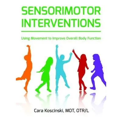 Sensorimotor Interventions - Koscinski, Cara