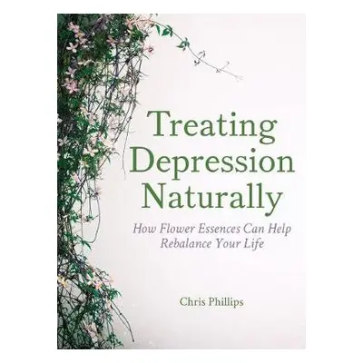 Treating Depression Naturally - Phillips, Chris