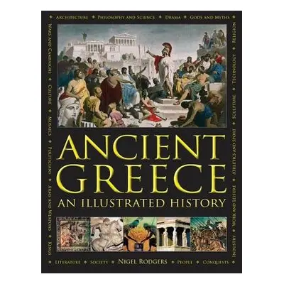 Ancient Greece: An Illustrated History - Rodgers, Nigel