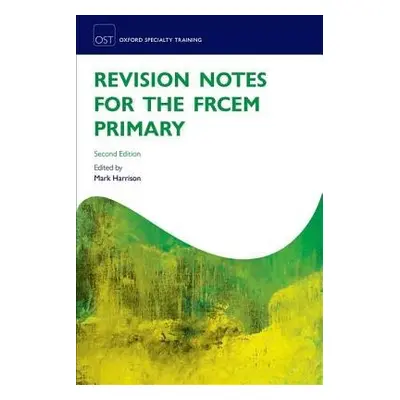 Revision Notes for the FRCEM Primary