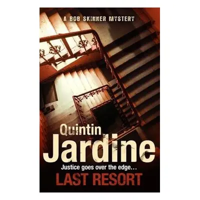 Last Resort (Bob Skinner series, Book 25) - Jardine, Quintin