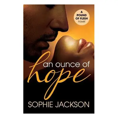 Ounce of Hope: A Pound of Flesh Book 2 - Jackson, Sophie (Author)