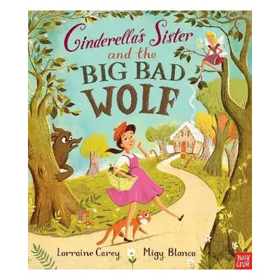 Cinderella's Sister and the Big Bad Wolf - Carey, Lorraine