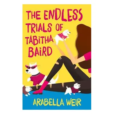 Endless Trials of Tabitha Baird - Weir, Arabella