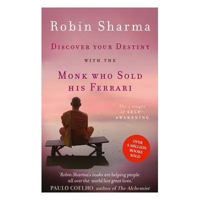 Discover Your Destiny with The Monk Who Sold His Ferrari - Sharma, Robin