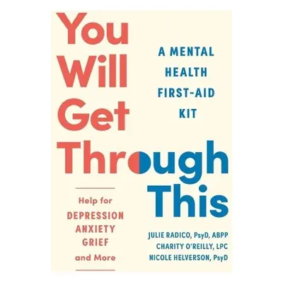 You Will Get Through This - Helverson, Nicole a O'Reilly, Charity a Radico, Julie