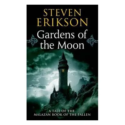 Gardens of the Moon - Erikson, Steven