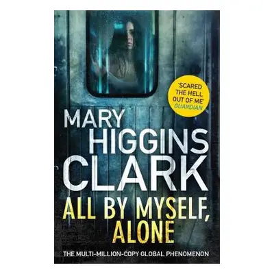 All By Myself, Alone - Clark, Mary Higgins