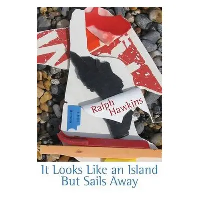 It Looks Like an Island but Sails Away - Hawkins, Ralph