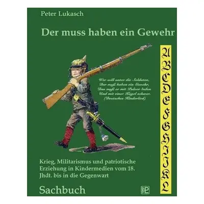 muss haben ein Gewehr - Lukasch, Peter