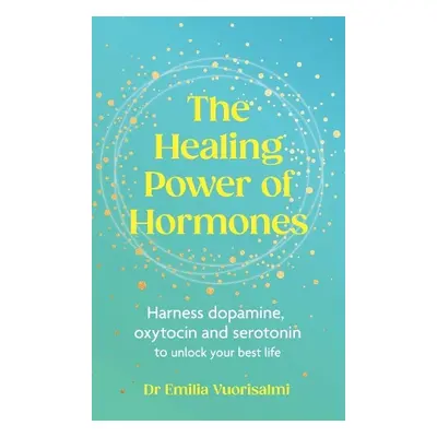 Healing Power of Hormones - Vuorisalmi, Dr Emilia