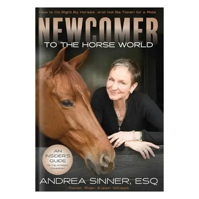 Newcomer to the Horse World - Sinner, Esq., Andrea