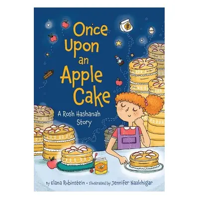 Once Upon an Apple Cake: A Rosh Hashanah Story - Rubinstein, Elana