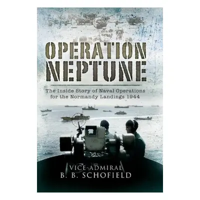 Operation Neptune - Schofield, B B