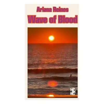 Wave of Blood - Reines, Ariana