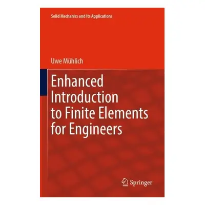 Enhanced Introduction to Finite Elements for Engineers - Muhlich, Uwe