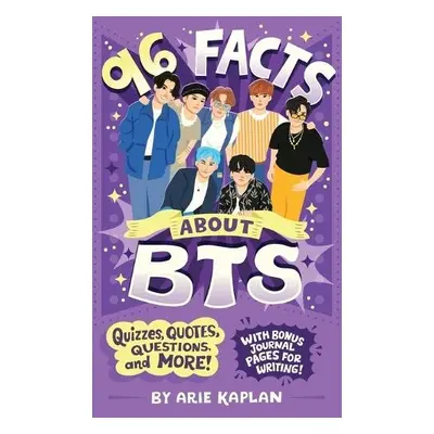 96 Facts About BTS - Kaplan, Arie