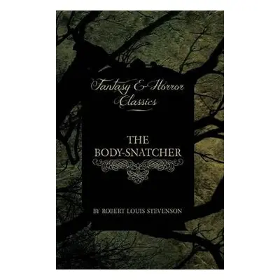 Body-Snatcher (Fantasy and Horror Classics) - Stevenson, Robert Louis