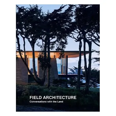 Field Architecture - Hausman, Tami a Field, Stan a Pallasmaa, Juhani